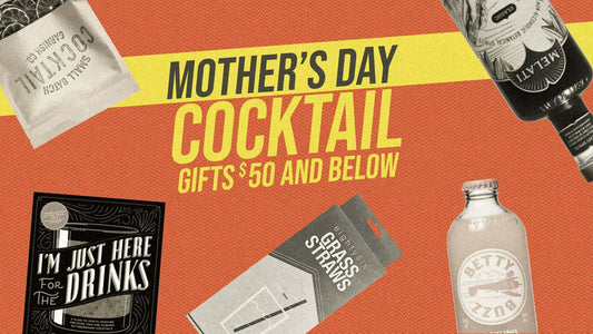 Mother's Day Cocktail Gifts Under $50